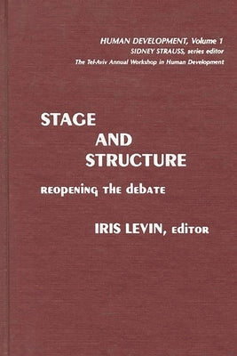 Stage and Structure: Reopening the Debate by Levin, Iris