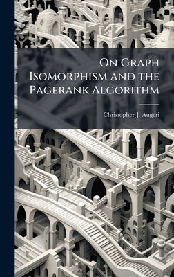 On Graph Isomorphism and the Pagerank Algorithm by Augeri, Christopher J.