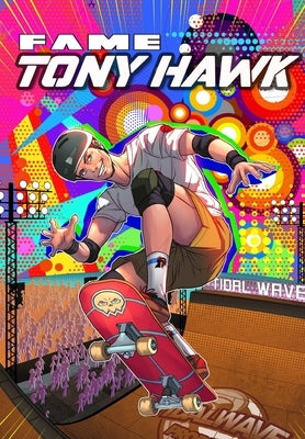 Fame: Tony Hawk by Esquivel, Eric M.