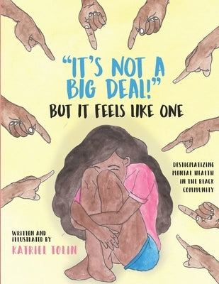It's Not a Big Deal! But It Feels Like One by Tolin, Katriel K.