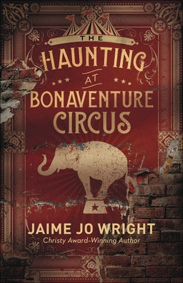The Haunting at Bonaventure Circus by Wright, Jaime Jo