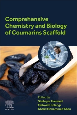 Comprehensive Chemistry and Biology of Coumarins Scaffold by Hameed, Shehryar