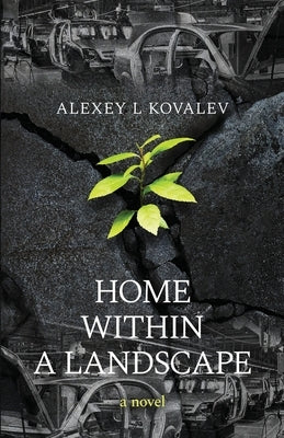 Home Within a Landscape by Kovalev, Alexey L.
