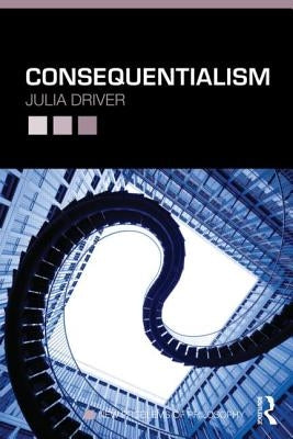 Consequentialism by Driver, Julia