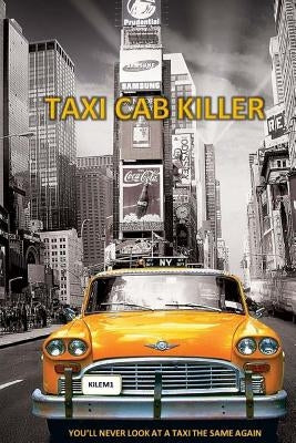 TCK Taxi Cab Killer: TCK: Taxi Cab Killer by Campbell, Roy