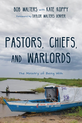Pastors, Chiefs, and Warlords by Walters, Bob