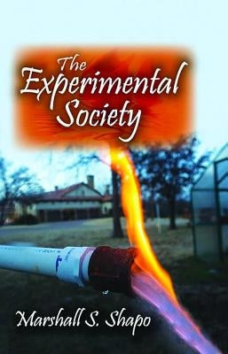 The Experimental Society by Shapo, Marshall S.
