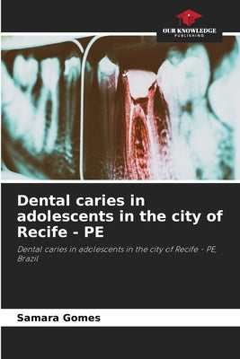 Dental caries in adolescents in the city of Recife - PE by Gomes, Samara