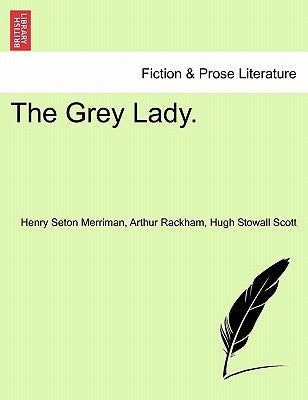 The Grey Lady. by Merriman, Henry Seton