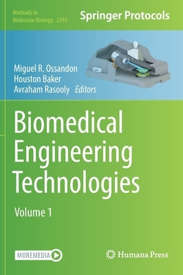 Biomedical Engineering Technologies: Volume 1 by Ossandon, Miguel R.