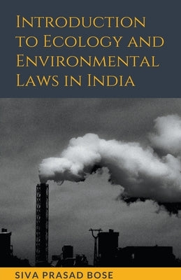 Introduction to Ecology and Environmental Laws in India by Bose, Siva Prasad