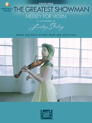 The Greatest Showman: Medley for Violin Arranged by Lindsey Stirling - Book/Online Audio by Pasek, Benj