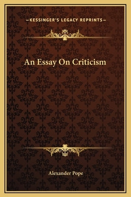 An Essay On Criticism by Pope, Alexander