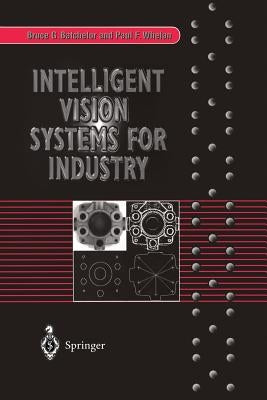 Intelligent Vision Systems for Industry by Batchelor, Bruce G.