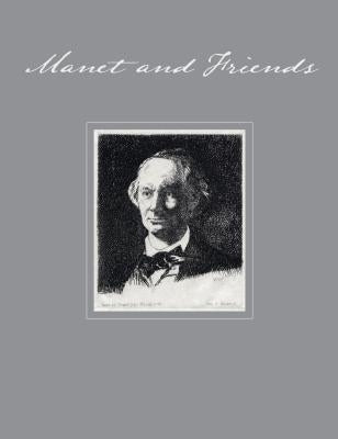 Manet and Friends: An Exhibition of Prints Organized in Memory of George Mauner by McGrady, Patrick J.