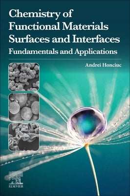 Chemistry of Functional Materials Surfaces and Interfaces: Fundamentals and Applications by Honciuc, Andrei