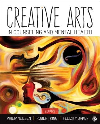 Creative Arts in Counseling and Mental Health by Neilsen, Philip M.