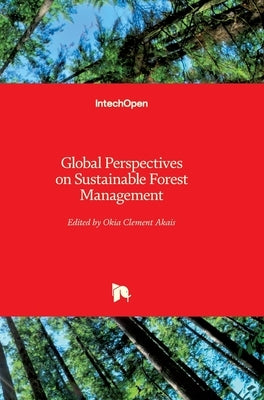 Global Perspectives on Sustainable Forest Management by Okia, Clement A.