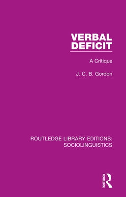 Verbal Deficit: A Critique by Gordon, J. C. B.