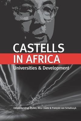 Castells in Africa: Universities and Development by Muller, Johan