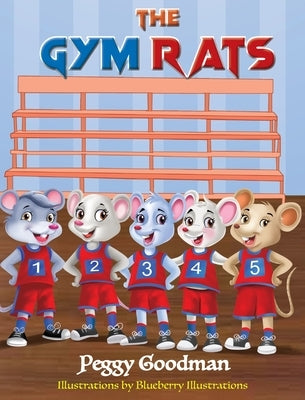 The Gym Rats by Goodman, Peggy