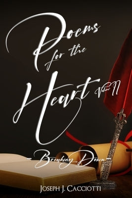 Poems for the Heart, Volume II by Cacciotti, Joseph J.