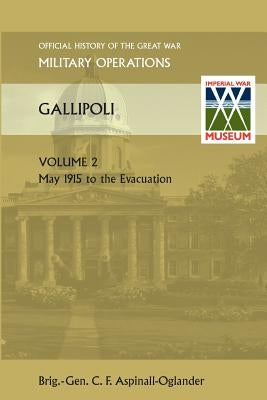 Gallipoli Vol 2. Official History of the Great War Other Theatres by Aspinall-Oglander, Brig Gen C. F.