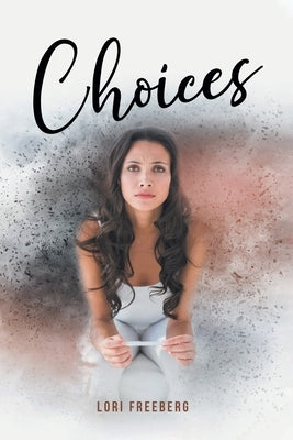 Choices by Freeberg, Lori