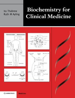 Biochemistry for Clinical Medicine by Thabrew, Ira