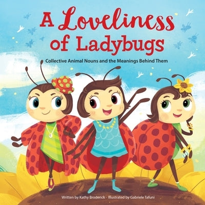 A Loveliness of Ladybugs by Broderick, Kathy