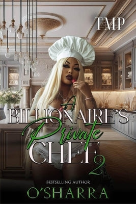 A Billionaire's Private Chef 2: A Bbw Romance by O'Sharra