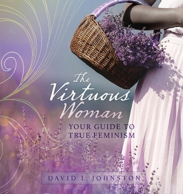 The Virtuous Woman by Johnston, David L.