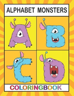 Alphabet Monster Coloring Book: Awesome Alphabet Coloring Book for Kids Ages 2-4 A Fantasy Alphabet Coloring Book with Monsters Perfect Gift for Kids by Publications, Coloring