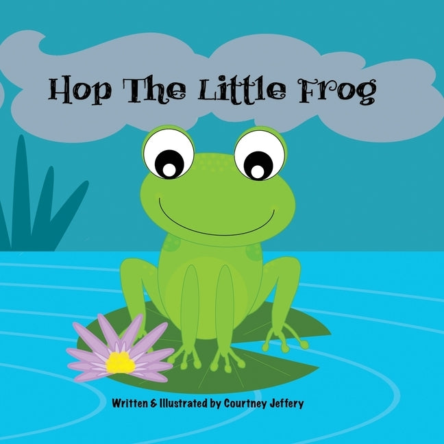 Hop The Little Frog by Jeffery, Courtney