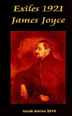 Exiles 1921 James Joyce by Adrian, Iacob