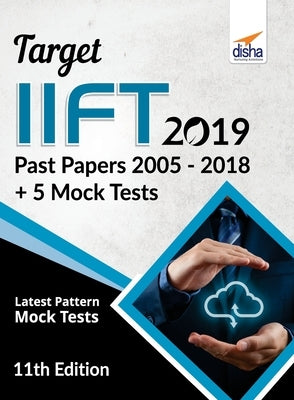 TARGET IIFT 2019 (Past Papers 2005 - 2018) + 5 Mock Tests 11th Edition by Disha Experts