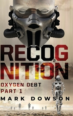 Recognition: Oxygen Debt, Part 1 by Dowson, Mark