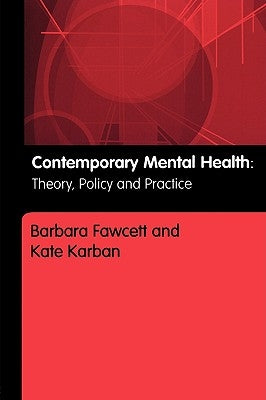 Contemporary Mental Health: Theory, Policy and Practice by Fawcett, Barbara