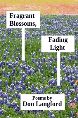 Fragrant Blossoms, Fading Light by Langford, Don