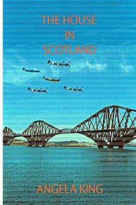 The House in Scotland by King, Angela