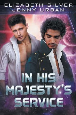 In His Majesty's Service by Silver, Elizabeth