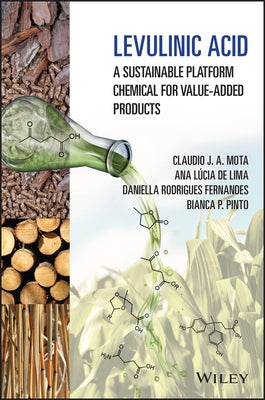 Levulinic Acid: A Sustainable Platform Chemical for Value-Added Products by de Lima, Ana Lúcia