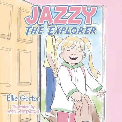 Jazzy the Explorer by Gorton, Ellie