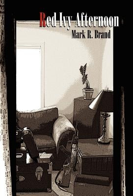 Red Ivy Afternoon by Brand, Mark R.