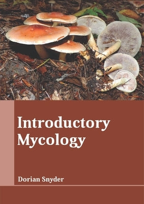 Introductory Mycology by Snyder, Dorian