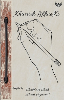 Khawaish Likhne Ki by Agarwal, Ishani