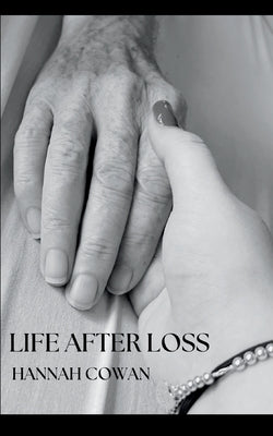 Life After Loss by Cowan, Hannah