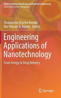 Engineering Applications of Nanotechnology: From Energy to Drug Delivery by Korada, Viswanatha Sharma