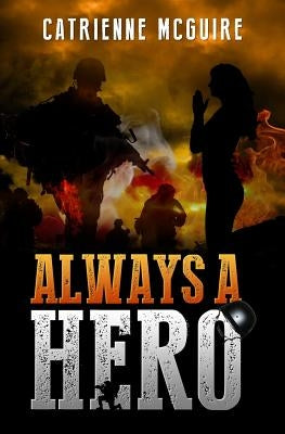 Always A Hero by McGuire, Catrienne