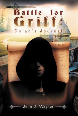 Battle for Griff: Dolan's Journal by Wagner, John D.